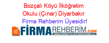 Bozçalı+Köyü+İlköğretim+Okulu+(Çınar)+Diyarbakır Firma+Rehberim+Üyesidir!