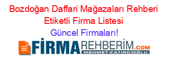 Bozdoğan+Daffari+Mağazaları+Rehberi+Etiketli+Firma+Listesi Güncel+Firmaları!