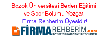Bozok+Üniversitesi+Beden+Eğitimi+ve+Spor+Bölümü+Yozgat Firma+Rehberim+Üyesidir!