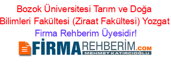 Bozok+Üniversitesi+Tarım+ve+Doğa+Bilimleri+Fakültesi+(Ziraat+Fakültesi)+Yozgat Firma+Rehberim+Üyesidir!