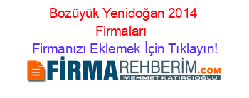Bozüyük+Yenidoğan+2014+Firmaları+ Firmanızı+Eklemek+İçin+Tıklayın!