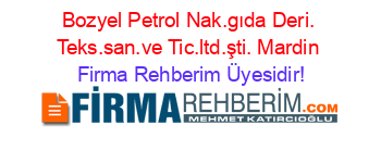 Bozyel+Petrol+Nak.gıda+Deri.+Teks.san.ve+Tic.ltd.şti.+Mardin Firma+Rehberim+Üyesidir!