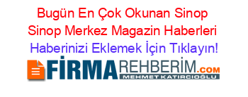 Bugün+En+Çok+Okunan+Sinop+Sinop+Merkez+Magazin+Haberleri Haberinizi+Eklemek+İçin+Tıklayın!