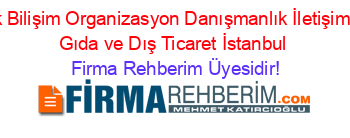Bumerak+Bilişim+Organizasyon+Danışmanlık+İletişim+Reklam+Gıda+ve+Dış+Ticaret+İstanbul Firma+Rehberim+Üyesidir!