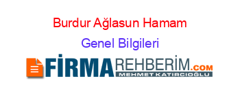 Burdur+Ağlasun+Hamam Genel+Bilgileri