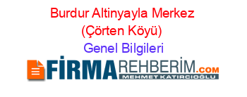 Burdur+Altinyayla+Merkez+(Çörten+Köyü) Genel+Bilgileri