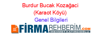 Burdur+Bucak+Kozağaci+(Karaot+Köyü) Genel+Bilgileri