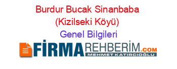 Burdur+Bucak+Sinanbaba+(Kizilseki+Köyü) Genel+Bilgileri