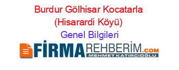Burdur+Gölhisar+Kocatarla+(Hisarardi+Köyü) Genel+Bilgileri