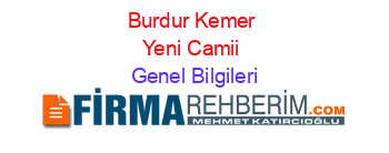 Burdur+Kemer+Yeni+Camii Genel+Bilgileri