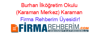 Burhan+İlköğretim+Okulu+(Karaman+Merkez)+Karaman Firma+Rehberim+Üyesidir!