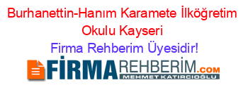 Burhanettin-Hanım+Karamete+İlköğretim+Okulu+Kayseri Firma+Rehberim+Üyesidir!