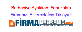 Burhaniye+Ayakkabı+Fabrikaları Firmanızı+Eklemek+İçin+Tıklayın!