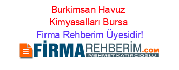 Burkimsan+Havuz+Kimyasalları+Bursa Firma+Rehberim+Üyesidir!