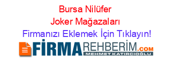 Bursa+Nilüfer+Joker+Mağazaları Firmanızı+Eklemek+İçin+Tıklayın!