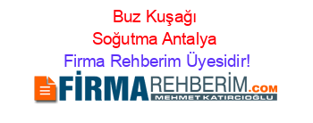 Buz+Kuşağı+Soğutma+Antalya Firma+Rehberim+Üyesidir!