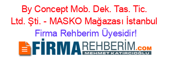 By+Concept+Mob.+Dek.+Tas.+Tic.+Ltd.+Şti.+-+MASKO+Mağazası+İstanbul Firma+Rehberim+Üyesidir!