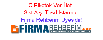 C+Elkotek+Veri+İlet.+Sist+A.ş.+Tbsd+İstanbul Firma+Rehberim+Üyesidir!