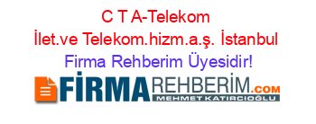 C+T+A-Telekom+İlet.ve+Telekom.hizm.a.ş.+İstanbul Firma+Rehberim+Üyesidir!