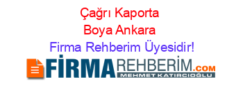 Çağrı+Kaporta+Boya+Ankara Firma+Rehberim+Üyesidir!