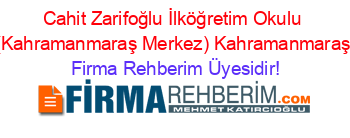 Cahit+Zarifoğlu+İlköğretim+Okulu+(Kahramanmaraş+Merkez)+Kahramanmaraş Firma+Rehberim+Üyesidir!