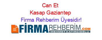 Can+Et+Kasap+Gaziantep Firma+Rehberim+Üyesidir!