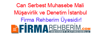 Can+Serbest+Muhasebe+Mali+Müşavirlik+ve+Denetim+İstanbul Firma+Rehberim+Üyesidir!