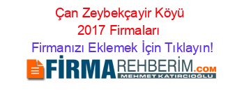 Çan+Zeybekçayir+Köyü+2017+Firmaları+ Firmanızı+Eklemek+İçin+Tıklayın!