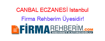 CANBAL+ECZANESİ+Istanbul Firma+Rehberim+Üyesidir!