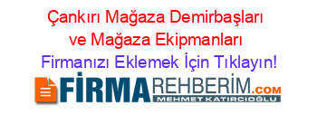 Çankırı+Mağaza+Demirbaşları+ve+Mağaza+Ekipmanları Firmanızı+Eklemek+İçin+Tıklayın!