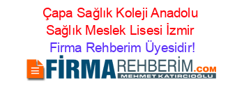 Çapa+Sağlık+Koleji+Anadolu+Sağlık+Meslek+Lisesi+İzmir Firma+Rehberim+Üyesidir!
