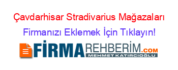 Çavdarhisar+Stradivarius+Mağazaları Firmanızı+Eklemek+İçin+Tıklayın!