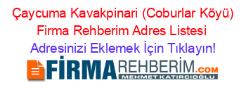 +Çaycuma+Kavakpinari+(Coburlar+Köyü)+Firma+Rehberim+Adres+Listesi Adresinizi+Eklemek+İçin+Tıklayın!