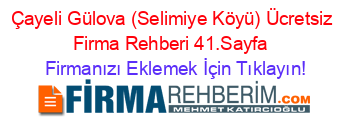 Çayeli+Gülova+(Selimiye+Köyü)+Ücretsiz+Firma+Rehberi+41.Sayfa+ Firmanızı+Eklemek+İçin+Tıklayın!