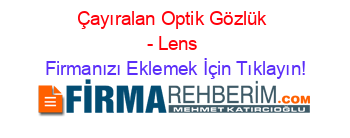 Çayıralan+Optik+Gözlük+-+Lens Firmanızı+Eklemek+İçin+Tıklayın!