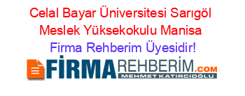 Celal+Bayar+Üniversitesi+Sarıgöl+Meslek+Yüksekokulu+Manisa Firma+Rehberim+Üyesidir!