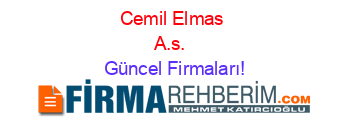Cemil+Elmas+A.s.+ Güncel+Firmaları!