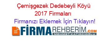 Çemişgezek+Dedebeyli+Köyü+2017+Firmaları+ Firmanızı+Eklemek+İçin+Tıklayın!