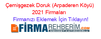 Çemişgezek+Doruk+(Arpaderen+Köyü)+2021+Firmaları+ Firmanızı+Eklemek+İçin+Tıklayın!