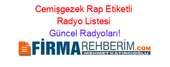 Cemişgezek+Rap+Etiketli+Radyo+Listesi Güncel+Radyoları!
