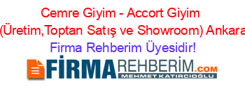 Cemre+Giyim+-+Accort+Giyim+((Üretim,Toptan+Satış+ve+Showroom)+Ankara Firma+Rehberim+Üyesidir!