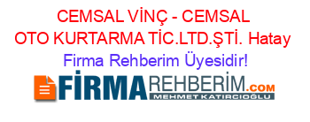 CEMSAL+VİNÇ+-+CEMSAL+OTO+KURTARMA+TİC.LTD.ŞTİ.+Hatay Firma+Rehberim+Üyesidir!