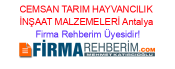 CEMSAN+TARIM+HAYVANCILIK+İNŞAAT+MALZEMELERİ+Antalya Firma+Rehberim+Üyesidir!