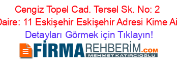 Cengiz+Topel+Cad.+Tersel+Sk.+No:+2+Daire:+11+Eskişehir+Eskişehir+Adresi+Kime+Ait Detayları+Görmek+için+Tıklayın!