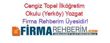 Cengiz+Topel+İlköğretim+Okulu+(Yerköy)+Yozgat Firma+Rehberim+Üyesidir!