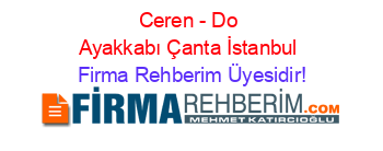 Ceren+-+Do+Ayakkabı+Çanta+İstanbul Firma+Rehberim+Üyesidir!