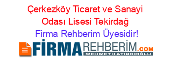 Çerkezköy+Ticaret+ve+Sanayi+Odası+Lisesi+Tekirdağ Firma+Rehberim+Üyesidir!