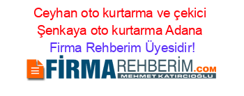 Ceyhan+oto+kurtarma+ve+çekici+Şenkaya+oto+kurtarma+Adana Firma+Rehberim+Üyesidir!