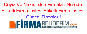 Ceyiz+Ve+Nakış+Işleri+Firmaları+Nerede+Etiketli+Firma+Listesi+Etiketli+Firma+Listesi Güncel+Firmaları!