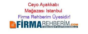 Ceyo+Ayakkabı+Mağazası+Istanbul Firma+Rehberim+Üyesidir!